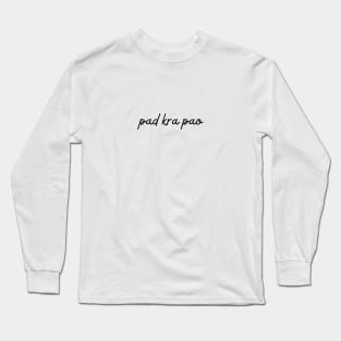 pad kra pao - black Long Sleeve T-Shirt